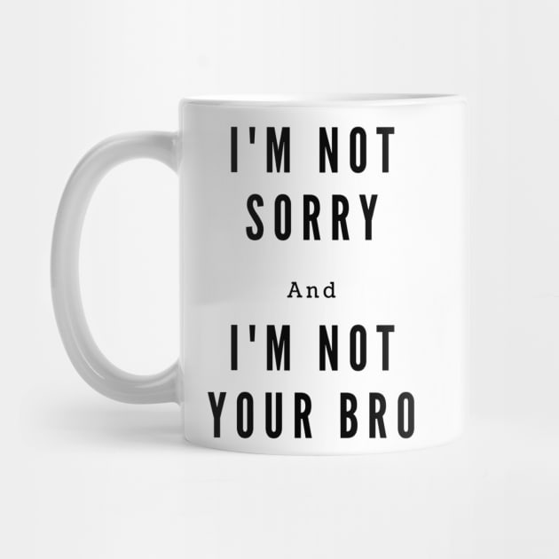 I'm not your bro by kamy1